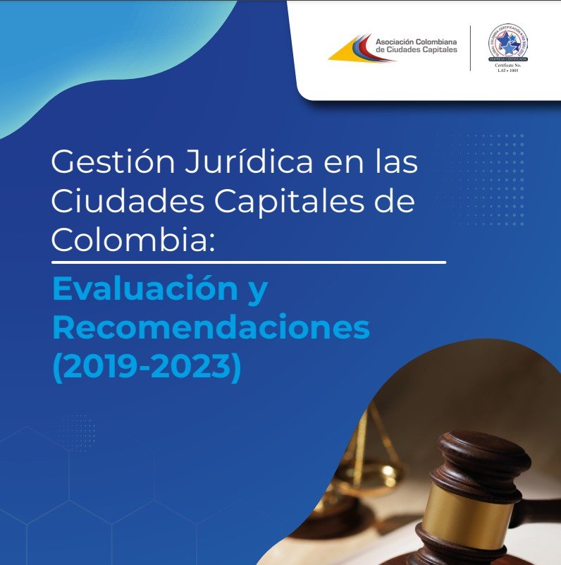 Gestión Jurídica en la Ciudades Capitales de Colombia: Evaluación y Recomendaciones (2019-2023)